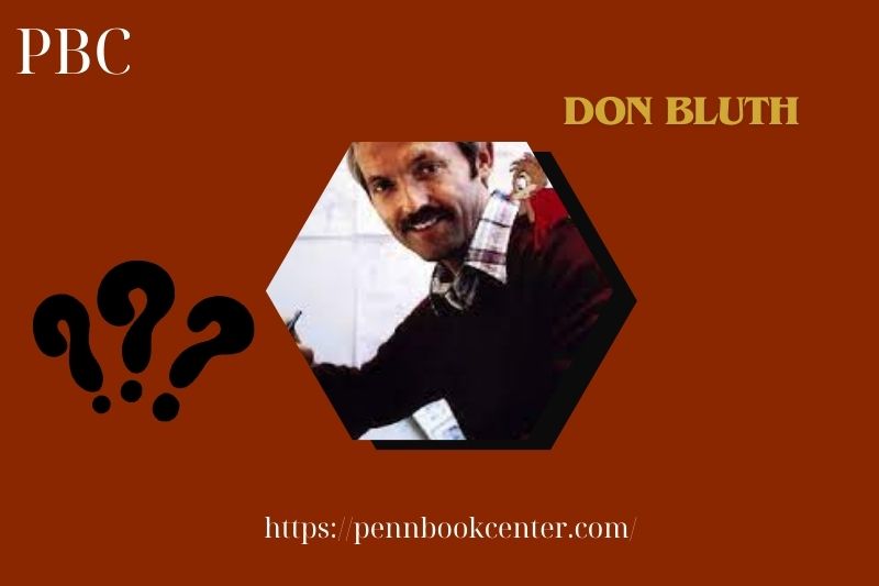 Don Bluth Quick Facts 3 Don Bluth Quick Facts