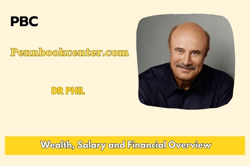 Dr Phil Wealth, Salary and Finance Overview