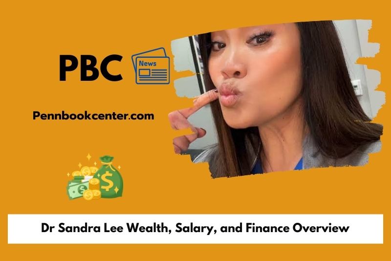 Dr Sandra Lee Wealth Salary and Finance Overview 5 Dr Sandra Lee Wealth, Salary, and Financial Overview