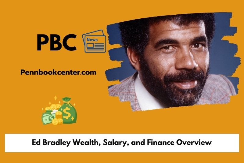 Ed Bradley Wealth Salary and Finance Overview 5 Ed Bradley Wealth, Salary, and Financial Overview