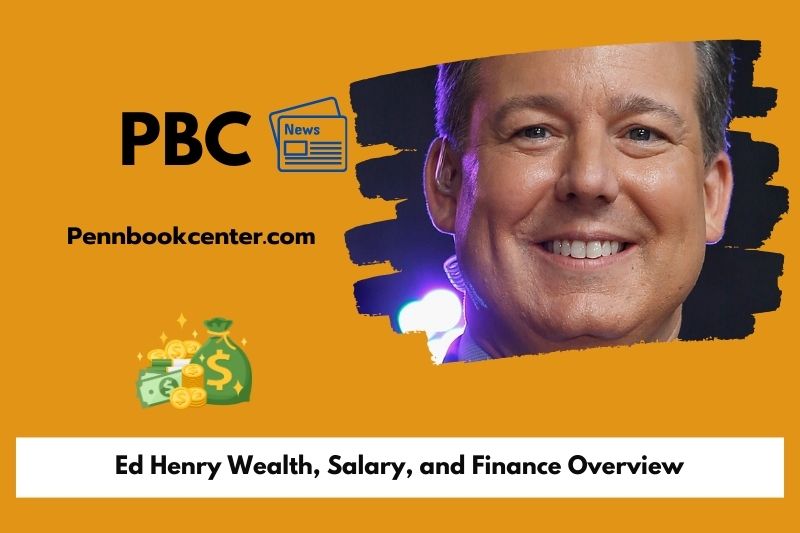 Ed Henry Wealth, Salary, and Finance Overview