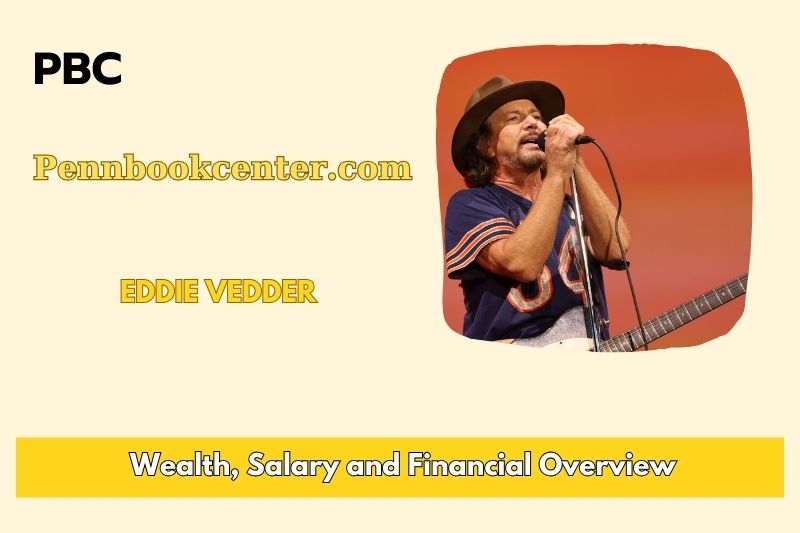 Eddie Vedder Wealth Salary and Finance Overview 5 Eddie Vedder Wealth, Salary and Financial Overview