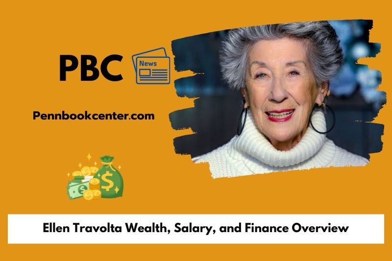 Ellen Travolta Wealth Salary and Finance Overview 5 Ellen Travolta Wealth, Salary, and Finance Overview