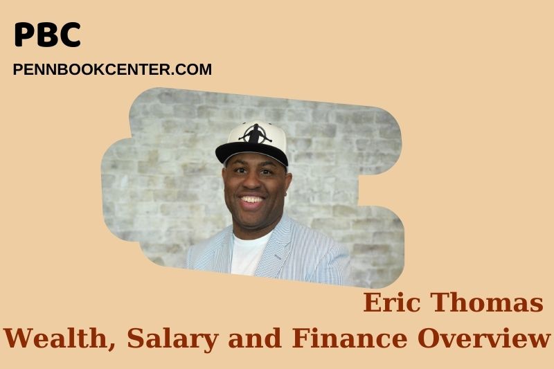 Eric Thomas Wealth Salary and Financial Overview 5 Eric Thomas Wealth, Salary and Financial Overview