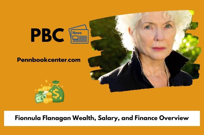 Fionnula Flanagan Wealth, Salary, and Finance Overview
