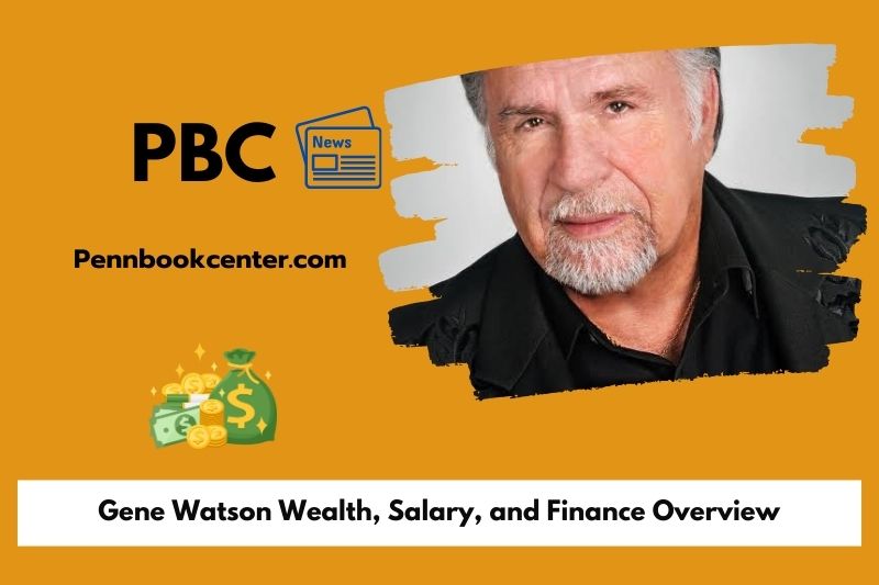 Gene Watson Wealth Salary and Finance Overview 5 Gene Watson Wealth, Salary, and Finance Overview