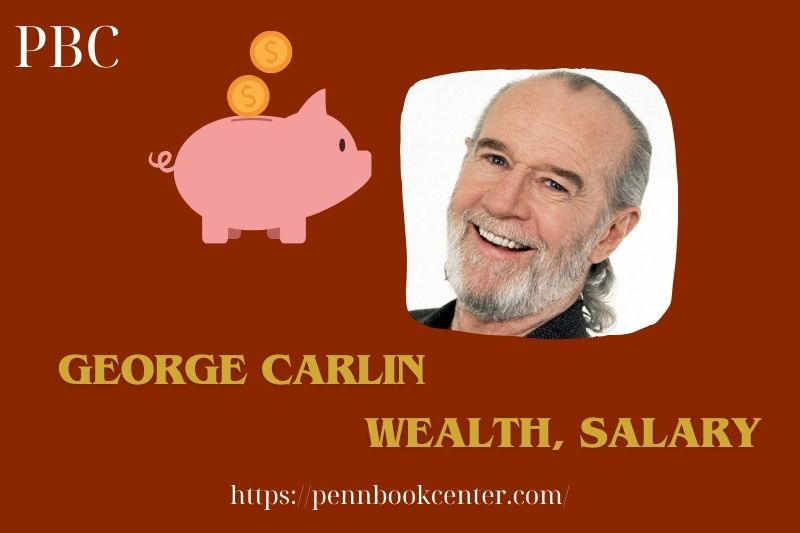 George Carlin Wealth Salary and Finance Overview 5 George Carlin Wealth, Salary and Finance Overview