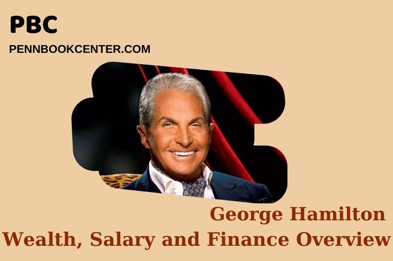 George Hamilton Wealth Salary and Financial Overview 5 George Hamilton Wealth, Salary and Financial Overview