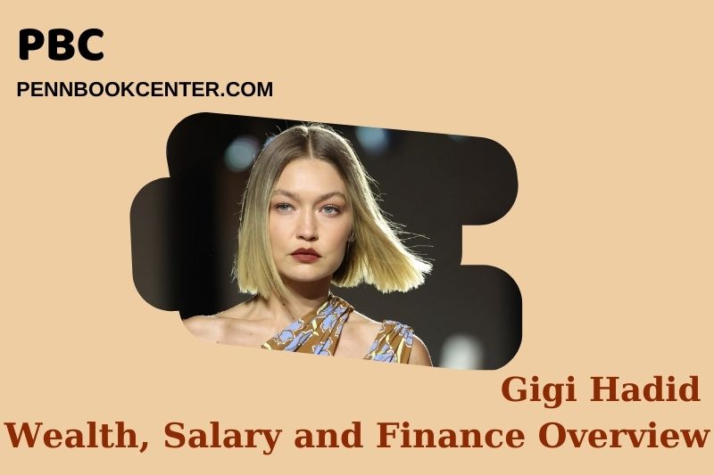 Gigi Hadid Wealth Salary and Financial Overview 5 Gigi Hadid Wealth, Salary and Financial Overview