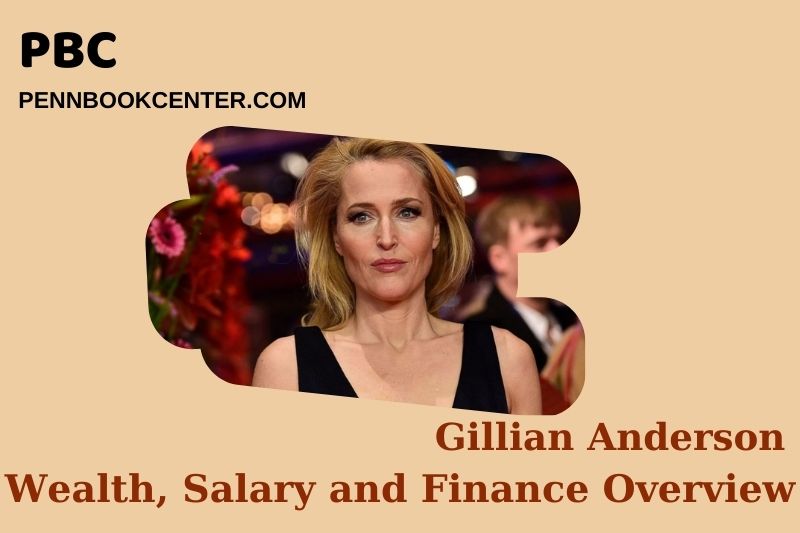 Gillian Anderson Wealth, Salary and Financial Overview