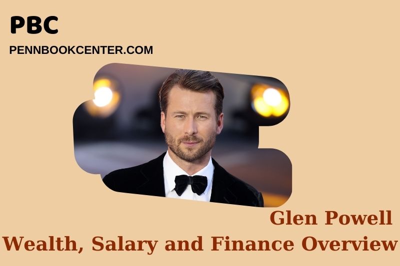 Glen Powell Wealth Salary and Financial Overview 5 Glen Powell Wealth, Salary and Financial Overview