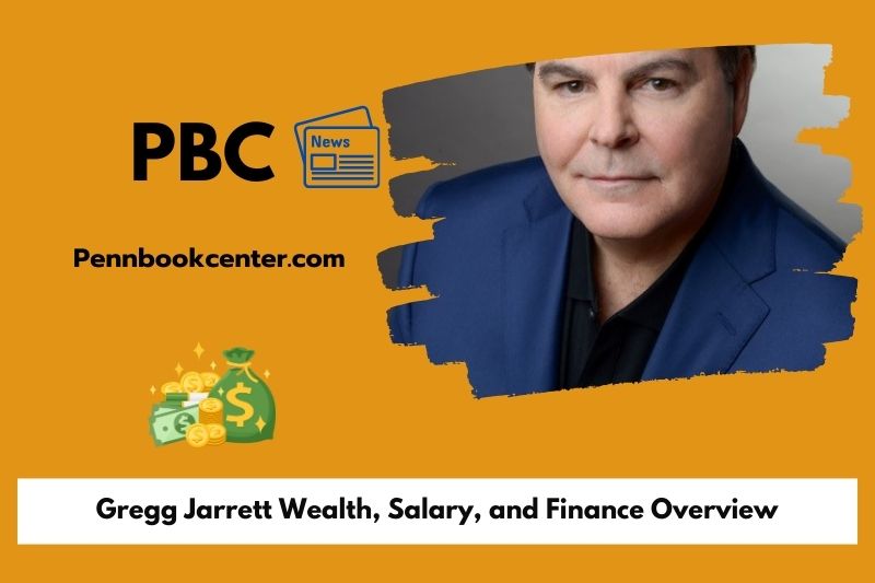 Gregg Jarrett Wealth Salary and Finance Overview 5 Gregg Jarrett Wealth, Salary, and Finance Overview