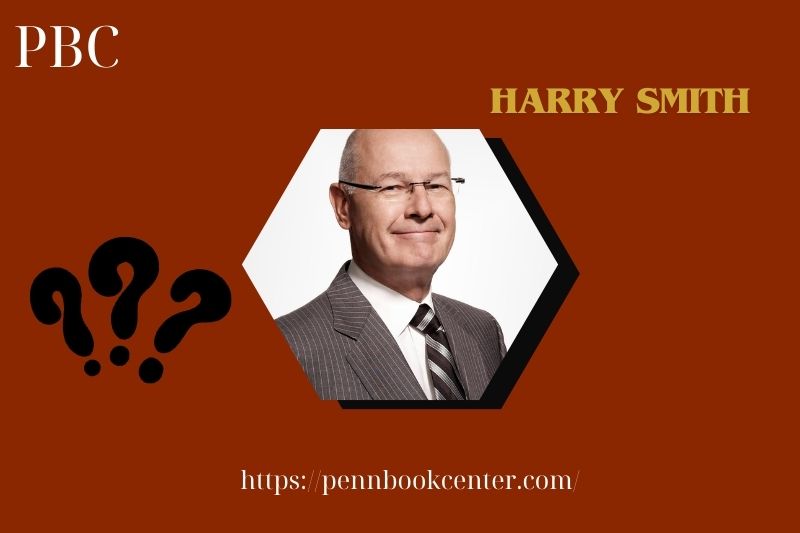 Harry Smith Quick Facts