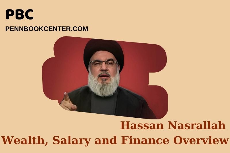 Hassan Nasrallah Wealth, Salary and Financial Overview