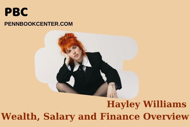 Hayley Williams Wealth, Salary and Financial Overview