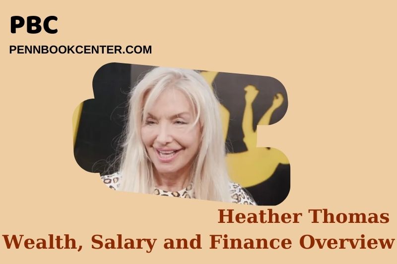 Heather Thomas Wealth Salary and Financial Overview 5 Heather Thomas Wealth, Salary and Financial Overview
