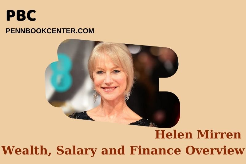 Helen Mirren Wealth Salary and Financial Overview 5 Helen Mirren Wealth, Salary and Financial Overview