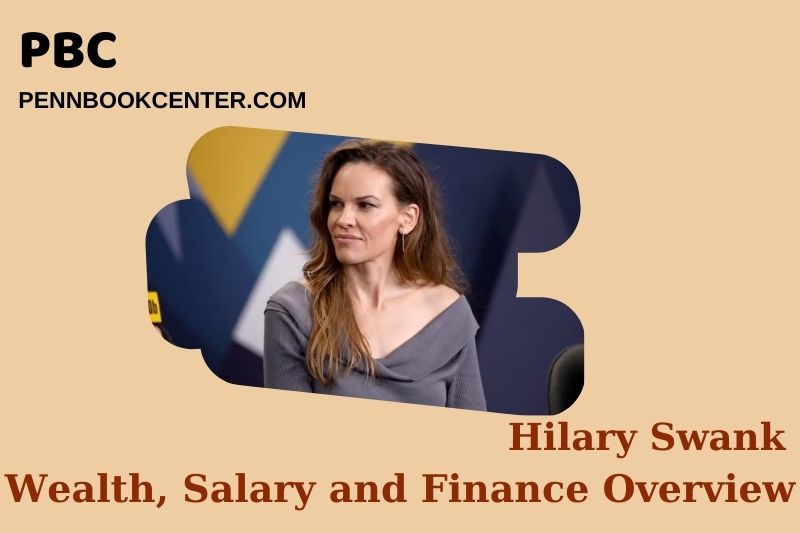 Hilary Swank Wealth, Salary and Financial Overview