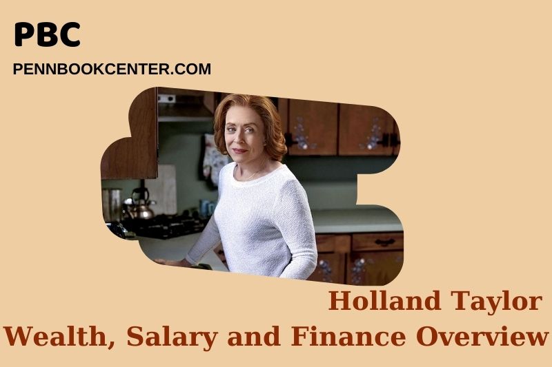 Holland Taylor Wealth, Salary and Financial Overview