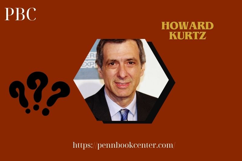 Howard Kurtz Net Worth 2025: Salary, Wealth & Financial Overview