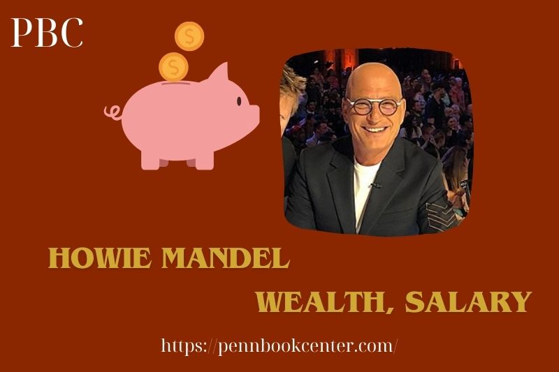 Howie Mandel Wealth, Salary and Finance Overview