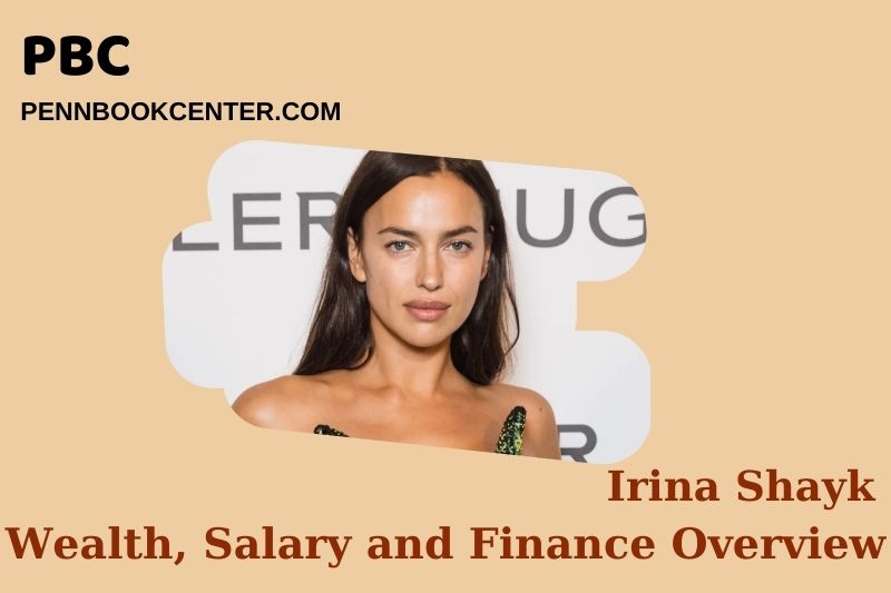 Irina Shayk Wealth, Salary and Financial Overview
