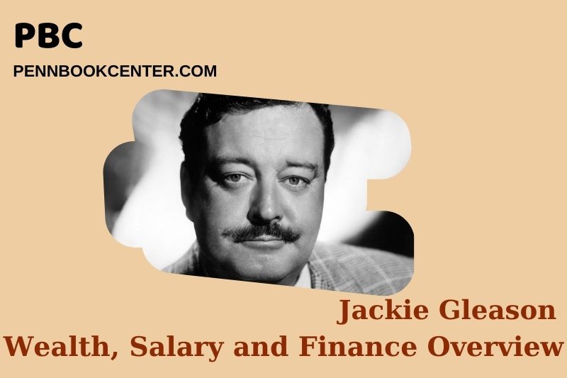 Jackie Gleason Wealth, Salary and Financial Overview