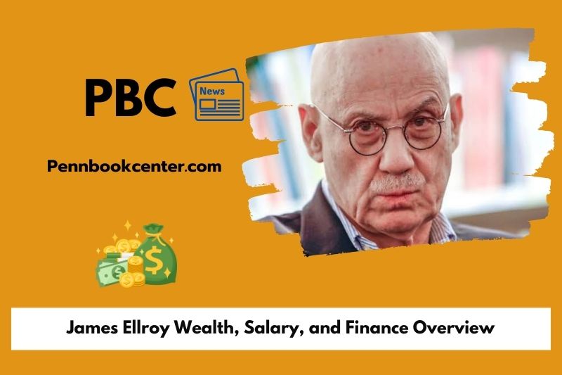 James Ellroy Wealth Salary and Finance Overview 5 James Ellroy Wealth, Salary, and Finance Overview