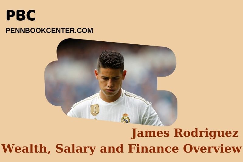 James Rodriguez Wealth Salary and Financial Overview 5 James Rodriguez Wealth, Salary and Financial Overview