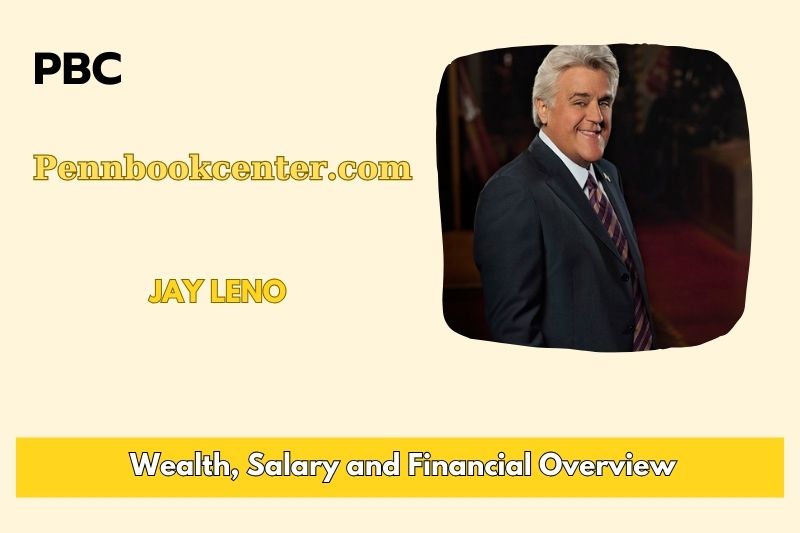Jay Leno Wealth Salary and Finance Overview 5 Jay Leno Wealth, Salary and Financial Overview
