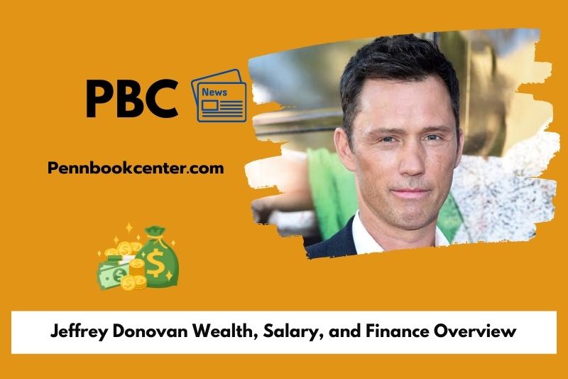 Jeffrey Donovan Wealth, Salary, and Finance Overview