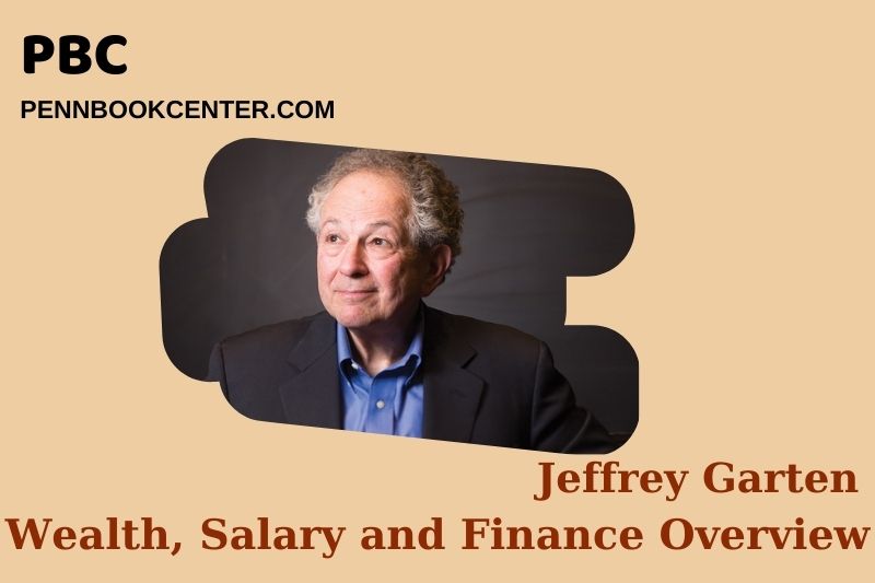 Jeffrey Garten Wealth Salary and Financial Overview 5 Jeffrey Garten Wealth, Salary and Financial Overview