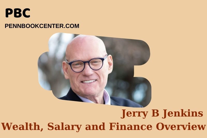 Jerry B Jenkins Wealth Salary and Financial Overview 5 Jerry B Jenkins Wealth, Salary and Financial Overview