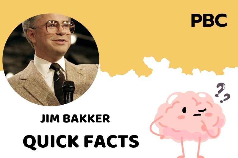 Jim Bakker Quick Facts 3 Jim Bakker Quick Facts
