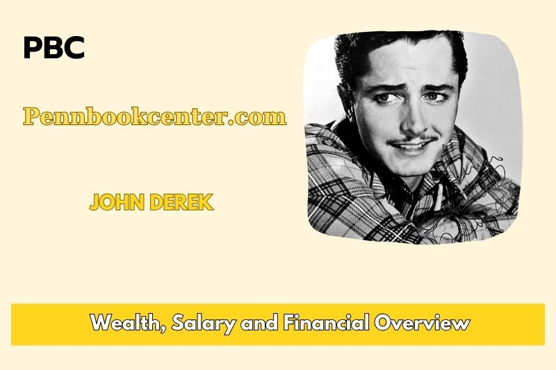 John Derek Wealth Salary and Finance Overview 4 John Derek Wealth, Salary and Financial Overview