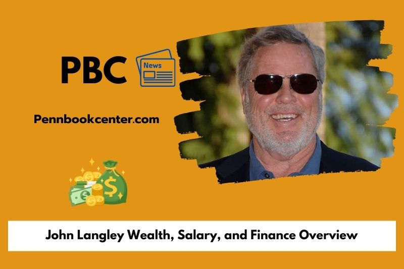 John Langley Wealth Salary and Finance Overview 5 John Langley Wealth, Salary, and Financial Overview