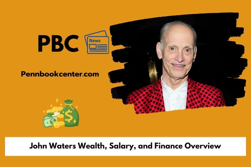 John Waters Wealth Salary and Finance Overview 5 John Waters Wealth, Salary, and Financial Overview