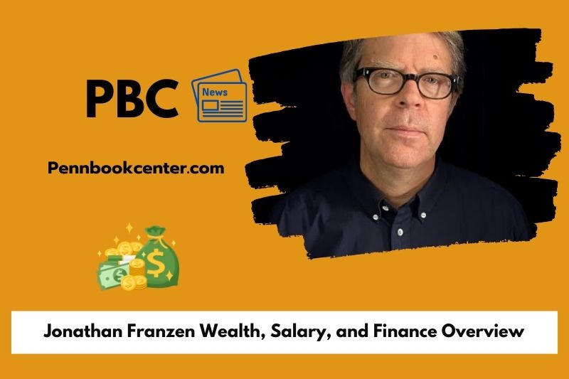 Jonathan Franzen Wealth Salary and Finance Overview 5 Jonathan Franzen Wealth, Salary, and Financial Overview