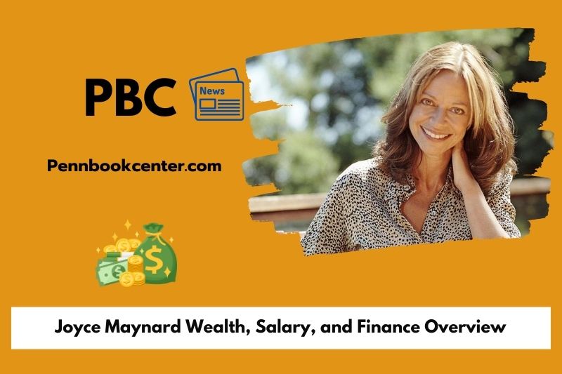 Joyce Maynard Wealth, Salary, and Financial Overview