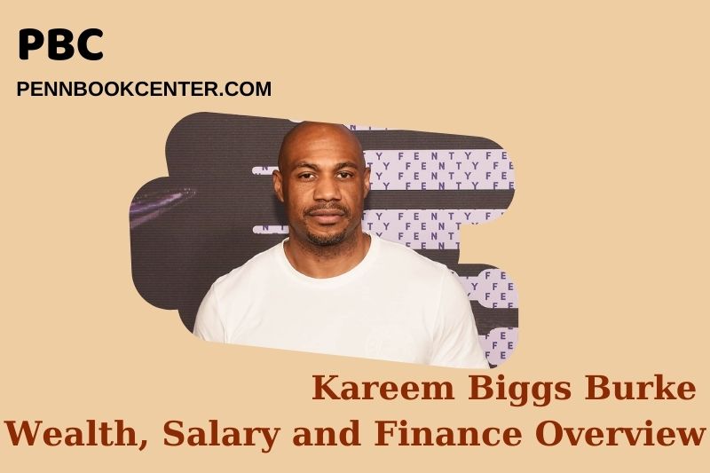 Kareem Biggs Burke Wealth Salary and Finance Overview 5 Kareem Biggs Burke Wealth, Salary and Financial Overview
