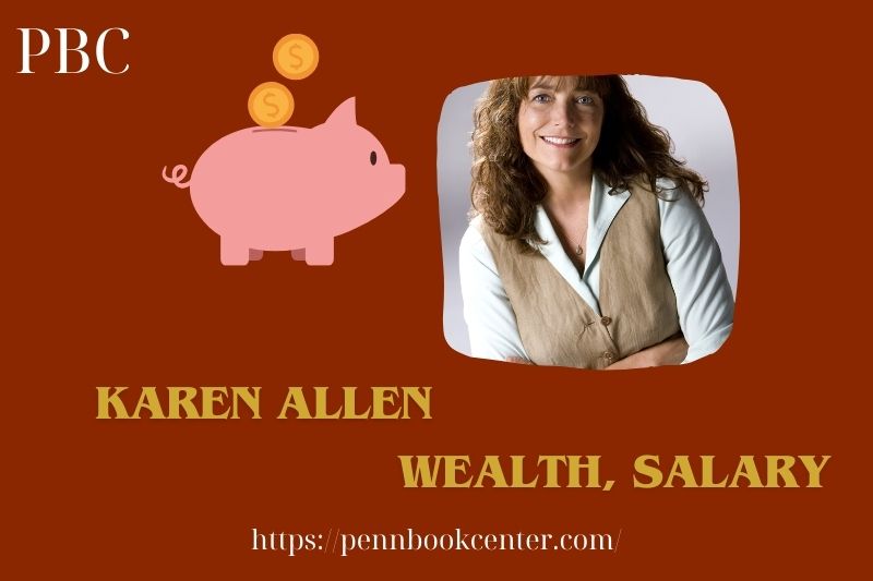Karen Allen Wealth, Salary and Financial Overview