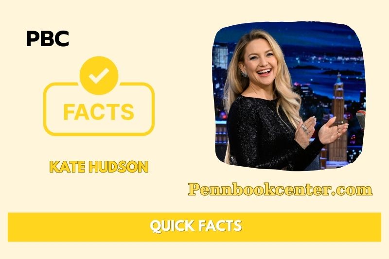 Kate Hudson Quick Facts 3 Kate Hudson Quick Facts