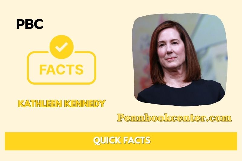 Kathleen Kennedy Quick Facts