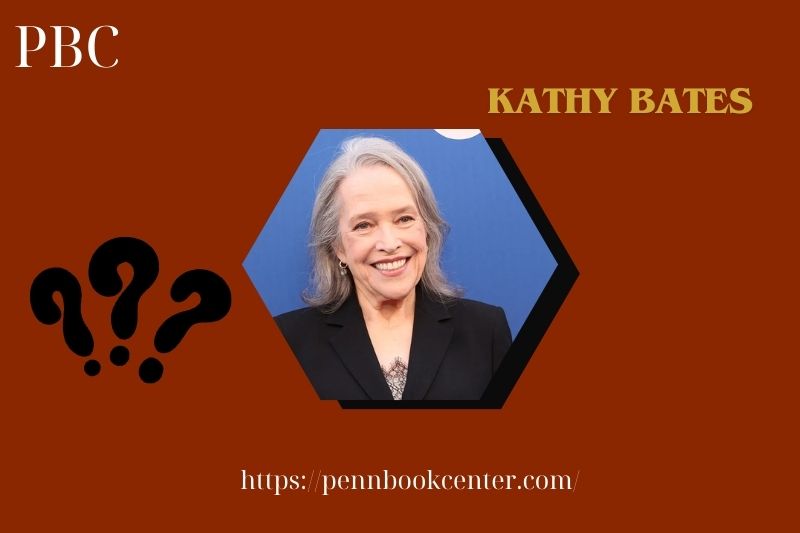 Kathy Bates Quick Facts 3 Kathy Bates Quick Facts