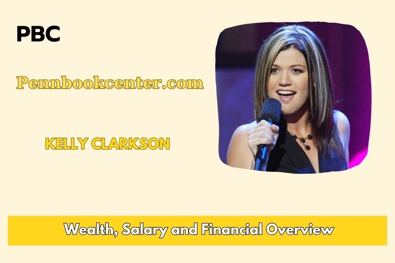 Kelly Clarkson Wealth Salary and Financial Overview 5 Kelly Clarkson Wealth, Salary and Financial Overview