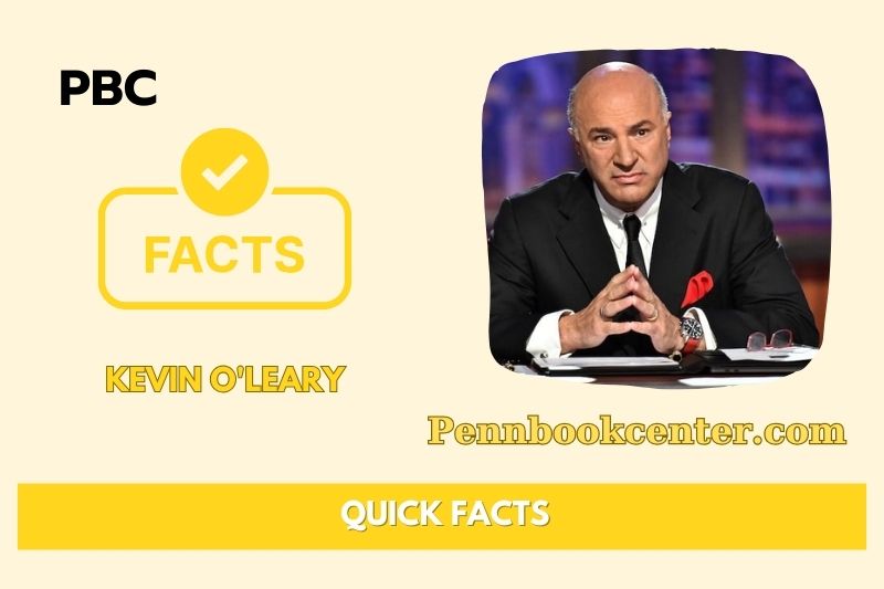 Kevin OLeary Quick Facts 3 Kevin O'Leary Quick Facts