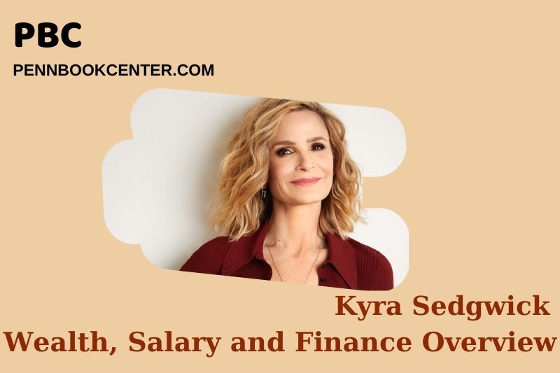 Kyra Sedgwick Wealth Salary and Finance Overview 5 Kyra Sedgwick Wealth, Salary and Financial Overview
