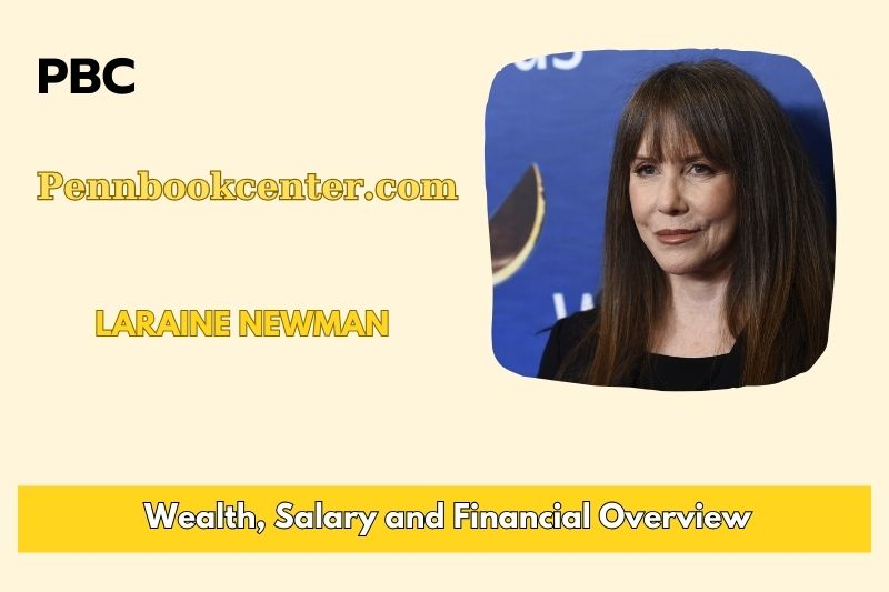 Laraine Newman Wealth Salary and Finance Overview 5 Laraine Newman Wealth, Salary and Finance Overview