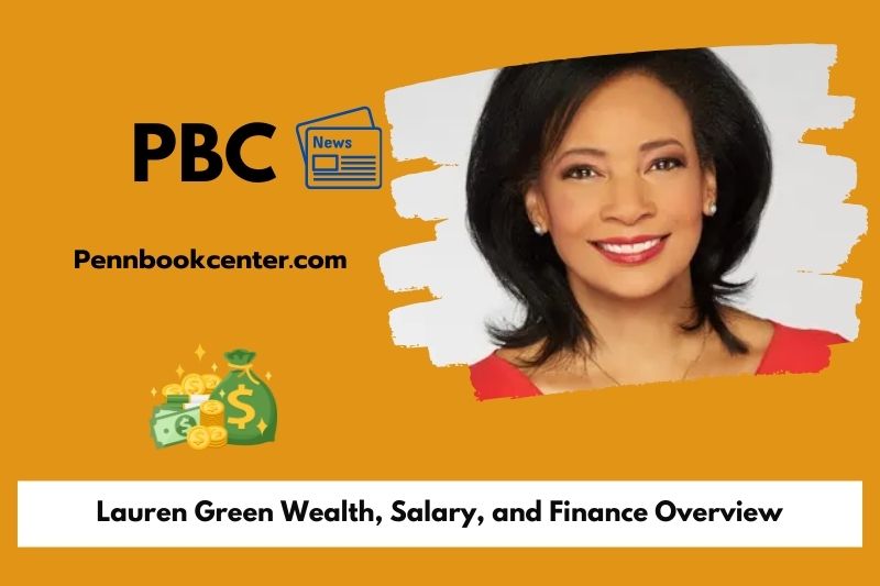 Lauren Green Wealth Salary and Finance Overview 5 Lauren Green Wealth, Salary, and Financial Overview