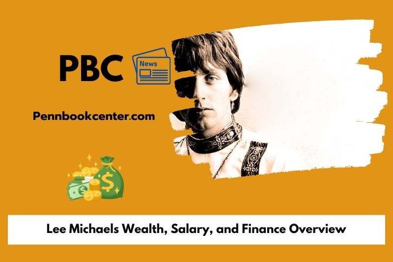 Lee Michaels Wealth Salary and Finance Overview 5 Lee Michaels Wealth, Salary, and Finance Overview